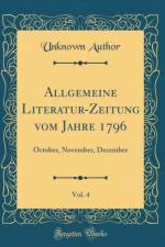 Allgemeine Literatur-Zeitung vom Jahre 1796, Vol. 4: October, November, December (Classic Reprint) af Unknown Author