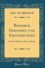 Bismarck Gedanken und Erinnerungen: Die Drei Bande in Einem Bande (Classic Reprint) af Otto von Bismarck