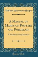 A Manual of Marks on Pottery and Porcelain: A Dictionary of Easy Reference (Classic Reprint) af William Harcourt Hooper