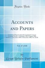Accounts and Papers, Vol. 47 of 60: Commercial Reports (Annual), Continued, Corea to Germany; Session 1: 30 January 1900-8 August 1900, Session 2: 3 December 1900-15 December 1900, Vol. XCIII (Classic Reprint) af Great Britain Parliament