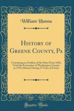 History of Greene County, Pa af William Hanna