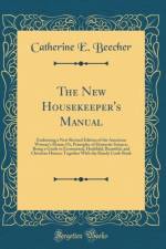 The New Housekeeper's Manual af Catherine E. Beecher