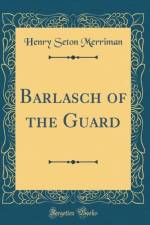 Barlasch of the Guard (Classic Reprint) af Henry Seton Merriman
