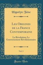 Les Origines de la France Contemporaine, Vol. 3: La Revolution; Le Gouvernement Revolutionnaire (Classic Reprint) af Hippolyte Taine