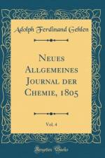 Neues Allgemeines Journal Der Chemie, 1805, Vol. 4 (Classic Reprint) af Adolph Ferdinand Gehlen