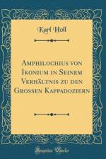 Amphilochius von Ikonium in Seinem Verhaltnis zu den Grossen Kappadoziern (Classic Reprint) af Karl Holl