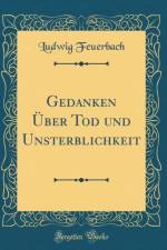 Gedanken Uber Tod Und Unsterblichkeit (Classic Reprint) af Ludwig Feuerbach