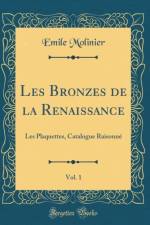 Les Bronzes de la Renaissance, Vol. 1: Les Plaquettes, Catalogue Raisonne (Classic Reprint) af Emile Molinier