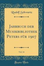Jahrbuch der Musikbibliothek Peters fur 1907, Vol. 14 (Classic Reprint) af Rudolf Schwartz