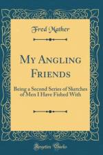 My Angling Friends af Fred Mather