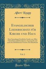 Evangelischer Liederschatz Fur Kirche Und Haus, Vol. 2 af Albert Knapp