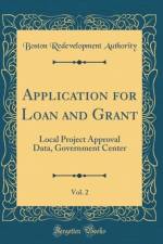 Application for Loan and Grant, Vol. 2: Local Project Approval Data, Government Center (Classic Reprint) af Boston Redevelopment Authority