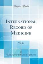 International Record of Medicine, Vol. 16 (Classic Reprint) af Washington Institute of Medicine