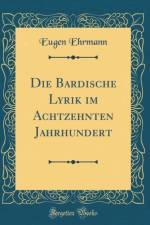 Die Bardische Lyrik im Achtzehnten Jahrhundert (Classic Reprint) af Eugen Ehrmann