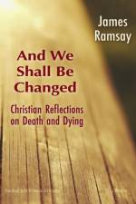 And We Shall Be Changed af James Ramsay