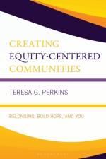 Creating Equity-Centered Communities af Teresa G. Perkins