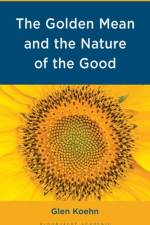 The Golden Mean and the Nature of the Good af Glen Koehn