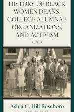 History of Black Women Deans, College Alumnae Organizations, and Activism af Ashla C. Hill (Alabama State University) Roseboro