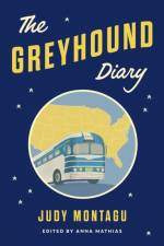 The Greyhound Diary af Judy Montagu
