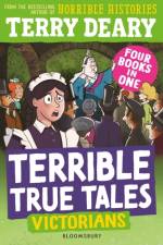 Terrible True Tales: Victorians af Terry Deary