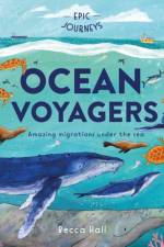 Epic Journeys: Ocean Voyagers af Becca Hall