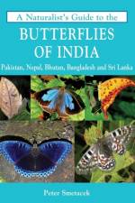A Naturalist's Guide to the Butterflies of India af Peter Smetacek
