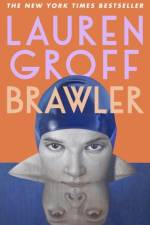 Brawler af Lauren Groff