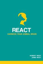 React - Harness Your Animal Brain af Robert West