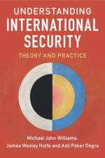 Understanding International Security af Michael John (Syracuse University Williams