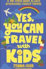 Yes, You Can Travel With Kids af Jenna Carr
