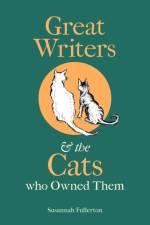 Great Writers and the Cats who Owned Them af Susannah Fullerton