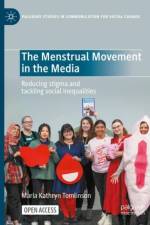 The Menstrual Movement in the Media af Maria Kathryn Tomlinson