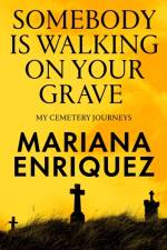 Somebody Is Walking on Your Grave af Mariana Enriquez