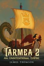Tarmea 2: An Unintentional Empire af James Thomson