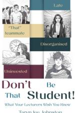 Don't Be 'That' Student af Taryn Lee Johnston