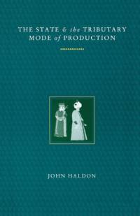 The State and the Tributary Mode of Production av John Haldon