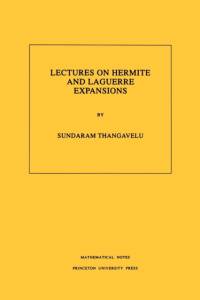 Lectures on Hermite and Laguerre Expansions av Sundaram Thangavelu