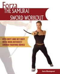 Forza The Samurai Sword Workout av Ilaria Montagnani