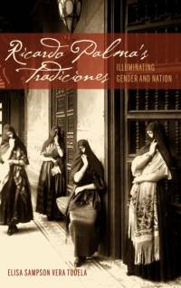 Ricardo Palma's Tradiciones av Elisa Sampson Vera Tudela