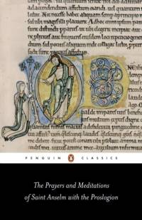 The Prayers and Meditations of St. Anselm with the Proslogion av Anselm