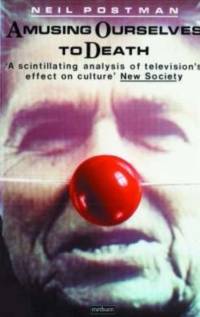 Amusing Ourselves to Death av Neil Postman