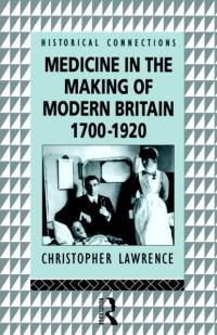 Medicine in the Making of Modern Britain, 1700-1920 av Christopher Lawrence