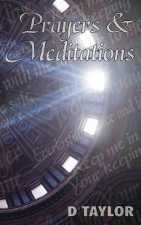 Prayers and Meditations av D. Taylor