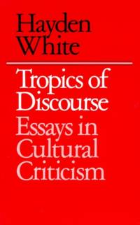 Tropics of Discourse av Hayden White