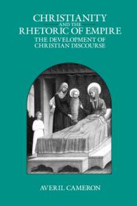 Christianity and the Rhetoric of Empire av Averil Cameron