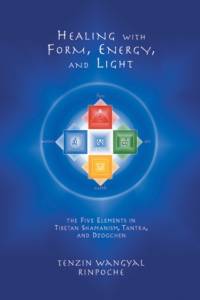 Healing with Form, Energy, and Light av Tenzin Wangyal