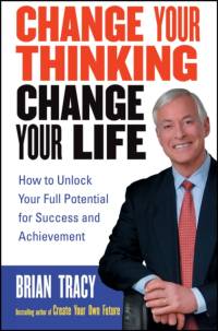 Change Your Thinking, Change Your Life av Brian Tracy