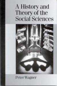 A History and Theory of the Social Sciences av Peter Wagner