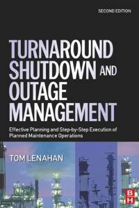 Turnaround, Shutdown and Outage Management av Tom (Consultant and trainer Lenahan