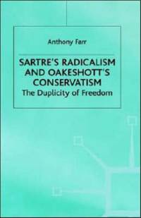 Sartre's Radicalism and Oakeshott's Conservatism av A. Farr